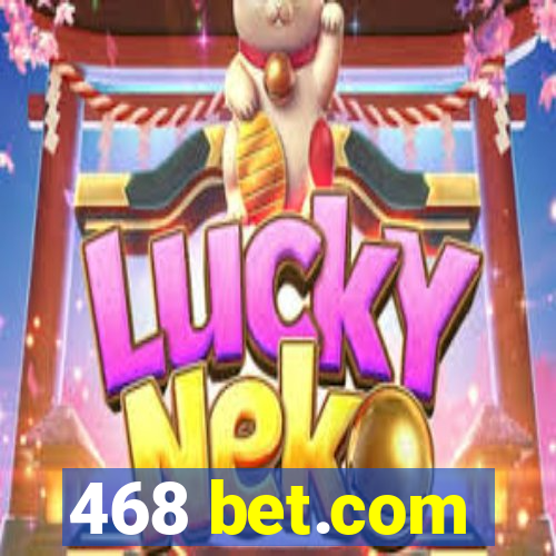 468 bet.com